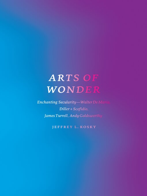 Title details for Arts of Wonder by Jeffrey L. Kosky - Available